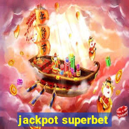 jackpot superbet